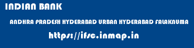 INDIAN BANK  ANDHRA PRADESH HYDERABAD URBAN HYDERABAD FALAKNUMA  ifsc code